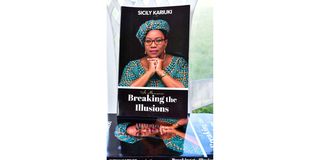 Former CS Sicily Kariuki's memoir Breaking the Illusions.