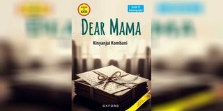 Cover of the book ‘Dear Mama’ by Kinyanjui Kombani.